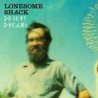 Lonesome Shack - Desert Dreams ryhmässä VINYYLI / Blues @ Bengans Skivbutik AB (5572532)