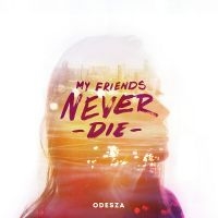 Odesza - My Friends Never Die Ep ryhmässä VINYYLI @ Bengans Skivbutik AB (5572544)