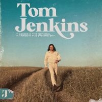 Jenkins Tom - It Comes In The Morning, It Hangs I ryhmässä VINYYLI / Pop-Rock @ Bengans Skivbutik AB (5572957)