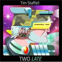 Staffell Tim - Two Late ryhmässä CD / Pop-Rock @ Bengans Skivbutik AB (5573018)