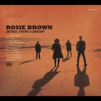 Brown Rosie - Detail From A Dream ryhmässä CD / World Music @ Bengans Skivbutik AB (5573022)