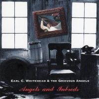 Whitehead Earl - Angels & Inbreds ryhmässä CD / Pop-Rock @ Bengans Skivbutik AB (5573024)