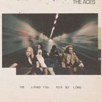 Aces The - I've Loved You For So Long ryhmässä CD / Pop-Rock @ Bengans Skivbutik AB (5573073)