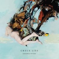 Creux Lies - Goodbye Divine ryhmässä CD / Pop-Rock @ Bengans Skivbutik AB (5573084)