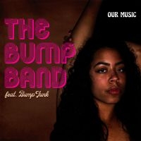 Bump Band - Our Music ryhmässä CD / RnB-Soul @ Bengans Skivbutik AB (5573112)