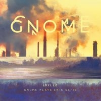 Gnome - Idylle - Gnome Plays Erik Satie ryhmässä CD / Jazz @ Bengans Skivbutik AB (5573134)