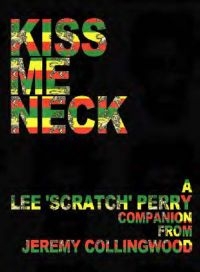 Lee Scratch Perry Companion - Kiss Me Neck ryhmässä Pokkarikirjat @ Bengans Skivbutik AB (5573154)