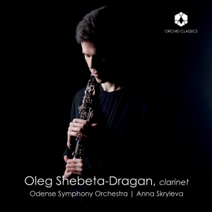 Oleg Shebeta-Dragan Odense Symphon - Nielsen: Clarinet Concerto ryhmässä CD / Kommande / Klassiskt @ Bengans Skivbutik AB (5573223)