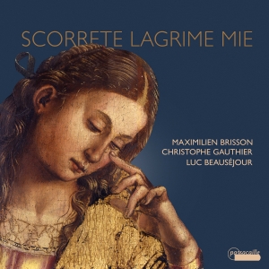 Maximilien Brisson Christophe Gaut - Scorrete Lagrime Mie ryhmässä CD / Kommande / Klassiskt @ Bengans Skivbutik AB (5573254)