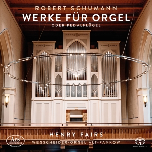 Henry Fairs - Robert Schumann: Orgelwerke ryhmässä Musiikki / SACD / Kommande / Klassiskt @ Bengans Skivbutik AB (5573262)