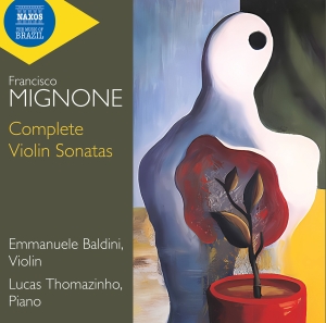 Emmanuele Baldini Lucas Thomazinho - Mignone: Complete Violin Sonatas ryhmässä CD / Kommande / Klassiskt @ Bengans Skivbutik AB (5573272)