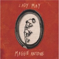 Antone Maggie - Lady May ryhmässä VINYYLI / Kommande / Country @ Bengans Skivbutik AB (5573488)