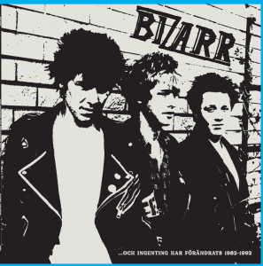 Bizarr - ... Och Ingenting Har Förändrats 1982-1992 (White Vinyl) ryhmässä VINYYLI / Kommande / Punk @ Bengans Skivbutik AB (5573619)