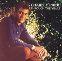 Pride Charley - Through The Years ryhmässä CD / Country @ Bengans Skivbutik AB (5573691)