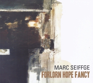 Marc Seiffge - Forlorn Hope Fancy - Works By Dowla ryhmässä CD / Klassiskt @ Bengans Skivbutik AB (5573738)