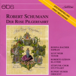 Rupert Huber Südfunk-Chor Stuttgar - Robert Schumann: Der Rose Pilgerfah ryhmässä ME SUOSITTELEMME / Joululahjavinkki: CD @ Bengans Skivbutik AB (5573896)