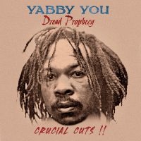 Yabby You - Dread Prophecy Crucial Cuts ryhmässä ME SUOSITTELEMME / Perjantain julkaisut / Perjantai, joulukuu 6, 2024 @ Bengans Skivbutik AB (5573941)