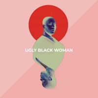 Lawrence Nicky - Ugly Black Woman ryhmässä ME SUOSITTELEMME / Perjantain julkaisut / Perjantai 29 marraskuuta 2024 @ Bengans Skivbutik AB (5573966)