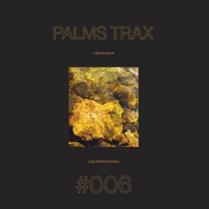 Palms Trax - The Sound Of Love International #006 ryhmässä ME SUOSITTELEMME / Perjantain julkaisut / Perjantai 29 marraskuuta 2024 @ Bengans Skivbutik AB (5573995)