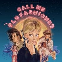 Various Artists - Call Me Old Fashioned ryhmässä ME SUOSITTELEMME / Perjantain julkaisut / 2025-01-10 @ Bengans Skivbutik AB (5574038)