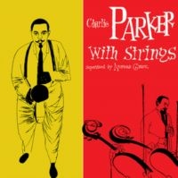 Parker Charlie - Charlie Parker With Strings ryhmässä VINYYLI / Nyheter / Jazz @ Bengans Skivbutik AB (5574041)