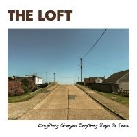 Loft The - Everything Changes Everything Stays ryhmässä CD / Kommande / Pop-Rock @ Bengans Skivbutik AB (5574053)