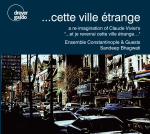 Claude Vivier - ...Cette Ville Étrange ryhmässä CD / World Music @ Bengans Skivbutik AB (5574128)