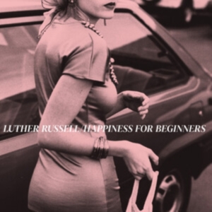 Russell Luther - Happiness For Beginners ryhmässä VINYYLI / Pop-Rock @ Bengans Skivbutik AB (5574268)
