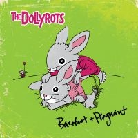 Dollyrots The - Barefoot And Pregnant ryhmässä VINYYLI / Kommande / Pop-Rock @ Bengans Skivbutik AB (5574271)