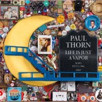 Thorn Paul - Life Is Just A Vapor ryhmässä CD / Kommande / Pop-Rock @ Bengans Skivbutik AB (5574288)