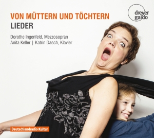 Dorothe Ingenfeld - Von Müttern Und Töchtern - Songs ryhmässä CD / Klassiskt @ Bengans Skivbutik AB (5574362)