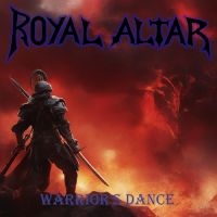 Royal Altar - Warrior's Dance ryhmässä CD / Kommande / Hårdrock @ Bengans Skivbutik AB (5574582)