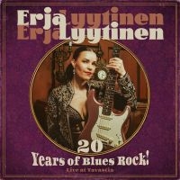 Erja Lyytinen - 20 Years Of Blues Rock! (Live At Ta ryhmässä CD / Kommande / Blues @ Bengans Skivbutik AB (5574597)