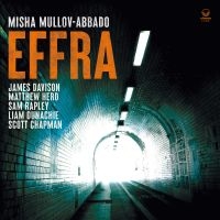 Mullov-Abbado Misha - Effra ryhmässä CD / Kommande / Jazz @ Bengans Skivbutik AB (5574827)