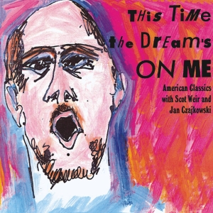 Scot Weir Jan Czaijkowski - This Time The Dream's On Me ryhmässä ME SUOSITTELEMME / Joululahjavinkki: CD @ Bengans Skivbutik AB (5574899)