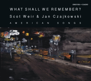 Scot Weir Jan Czajkowski - What Shall We Remember? ryhmässä ME SUOSITTELEMME / Joululahjavinkki: CD @ Bengans Skivbutik AB (5574903)