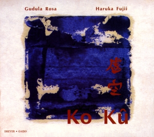 Gudula Rosa Haruka Fuji - Ko Ku - Contemporary Japanese & Chi ryhmässä ME SUOSITTELEMME / Joululahjavinkki: CD @ Bengans Skivbutik AB (5574904)