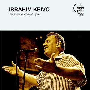 Ibrahim Keivo - The Voice Of Ancient Syria ryhmässä CD / World Music @ Bengans Skivbutik AB (5574913)