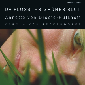 Annette Von Droste-Hülshoff - Da Floss Ihr Grünes Blut - Poems ryhmässä ME SUOSITTELEMME / Joululahjavinkki: CD @ Bengans Skivbutik AB (5574914)