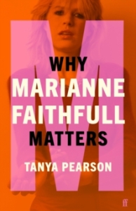 Tanya Pearson - Why Marianne Faithfull Matters: Why Music Matters ryhmässä Övriga böcker @ Bengans Skivbutik AB (5574925)