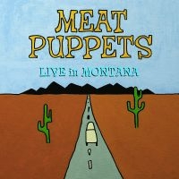 Meat Puppets - Live In Montana ryhmässä VINYYLI / Nyheter / Pop-Rock @ Bengans Skivbutik AB (5575133)