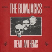 Rumjacks The - Dead Anthems ryhmässä VINYYLI / Kommande / Pop-Rock @ Bengans Skivbutik AB (5575142)