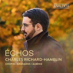 Charles Richard-Hamelin - Echos ryhmässä CD / Kommande / Klassiskt @ Bengans Skivbutik AB (5575302)