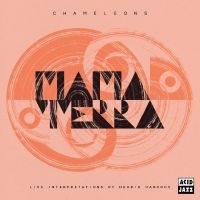 Mama Terra - Chameleons (Live Interpretations Of ryhmässä CD / Kommande / Jazz @ Bengans Skivbutik AB (5575364)