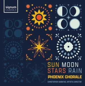 Phoenix Chorale Christopher Gabbit - Sun, Moon, Stars, Rain ryhmässä CD / Kommande / Klassiskt @ Bengans Skivbutik AB (5575439)