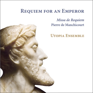 Pierre De Manchicourt - Requiem For An Emperor ryhmässä CD / Kommande / Klassiskt @ Bengans Skivbutik AB (5575442)