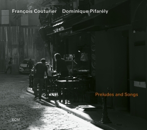 Francois Couturier Dominique Pifar - Preludes And Songs ryhmässä CD / Kommande / Jazz @ Bengans Skivbutik AB (5575444)