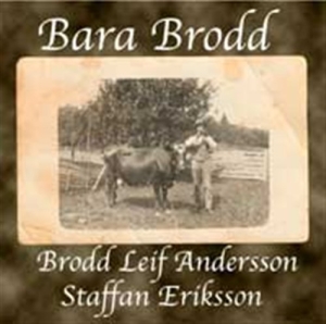 Andersson Brodd Leif / Eriksson Sta - Bara Brodd ryhmässä CD / Elektroniskt,Svensk Folkmusik @ Bengans Skivbutik AB (557559)