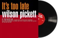 Pickett Wilson - Its Too Late (Black Vinyl Lp) ryhmässä VINYYLI / Nyheter / RnB-Soul @ Bengans Skivbutik AB (5575650)