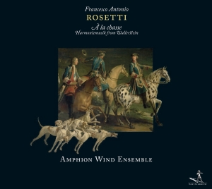 Antonio Rosetti - À La Chasse - Harmoniemusik From Wa ryhmässä ME SUOSITTELEMME / Joululahjavinkki: CD @ Bengans Skivbutik AB (5575953)